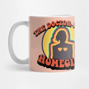 The Doctor is My Homegirl Mug